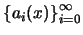 $\left\{a_i(x)\right\}_{i=0}^{\infty}$
