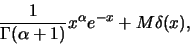 \begin{displaymath}\frac{1}{\Gamma(\alpha+1)}x^{\alpha}e^{-x}+M\delta(x),\end{displaymath}